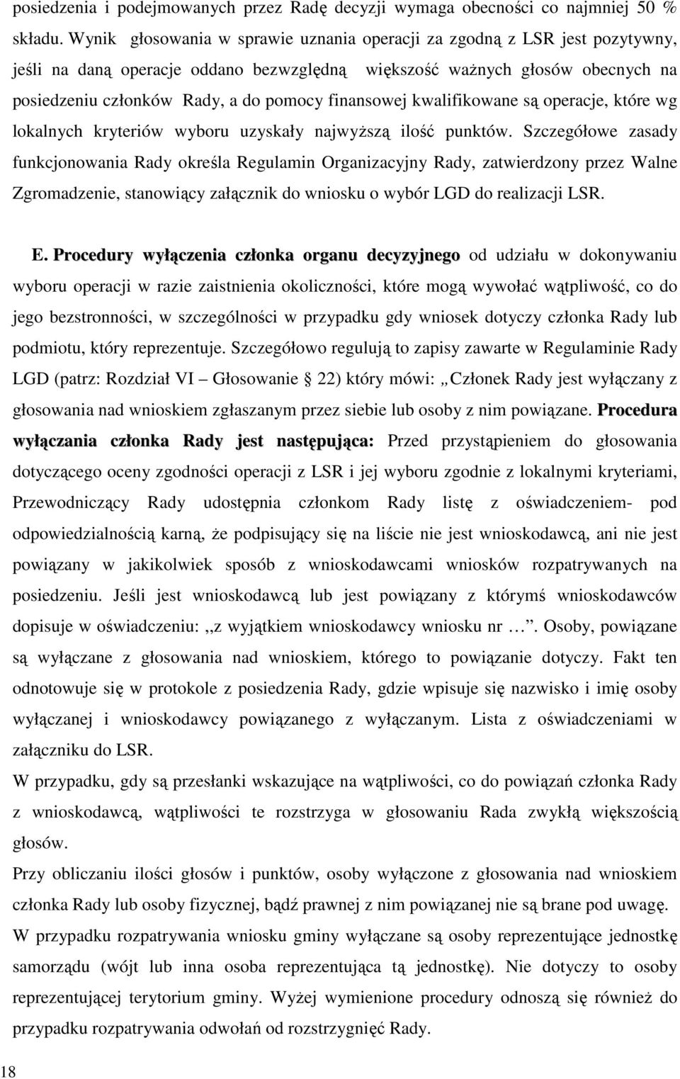 finansowej kwalifikowane są operacje, które wg lokalnych kryteriów wyboru uzyskały najwyŝszą ilość punktów.