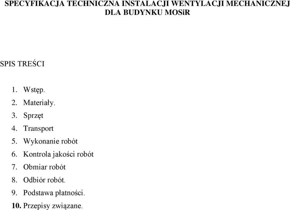 Transport 5. Wykonanie robót 6. Kontrola jakości robót 7.