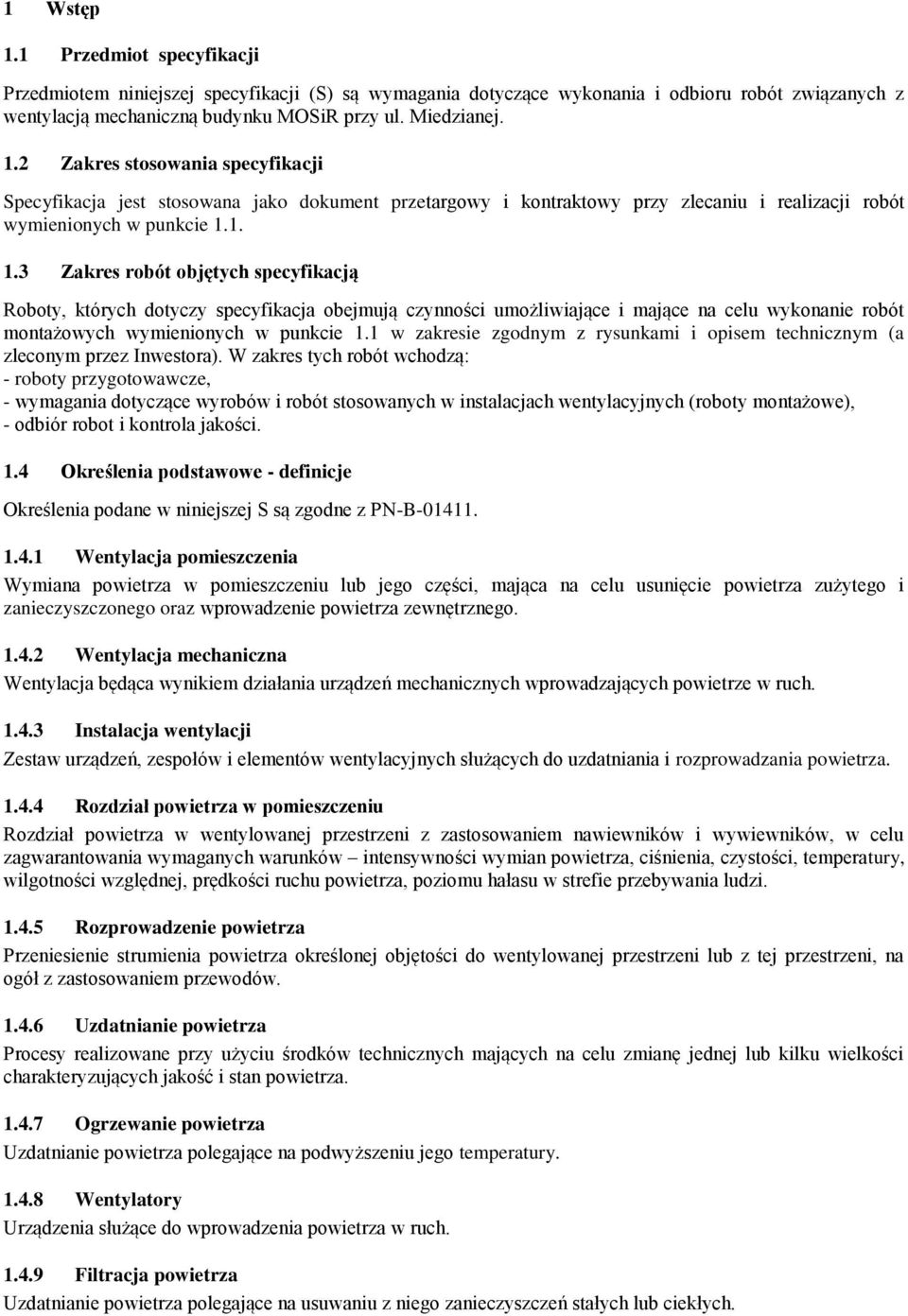 1 w zakresie zgodnym z rysunkami i opisem technicznym (a zleconym przez Inwestora).
