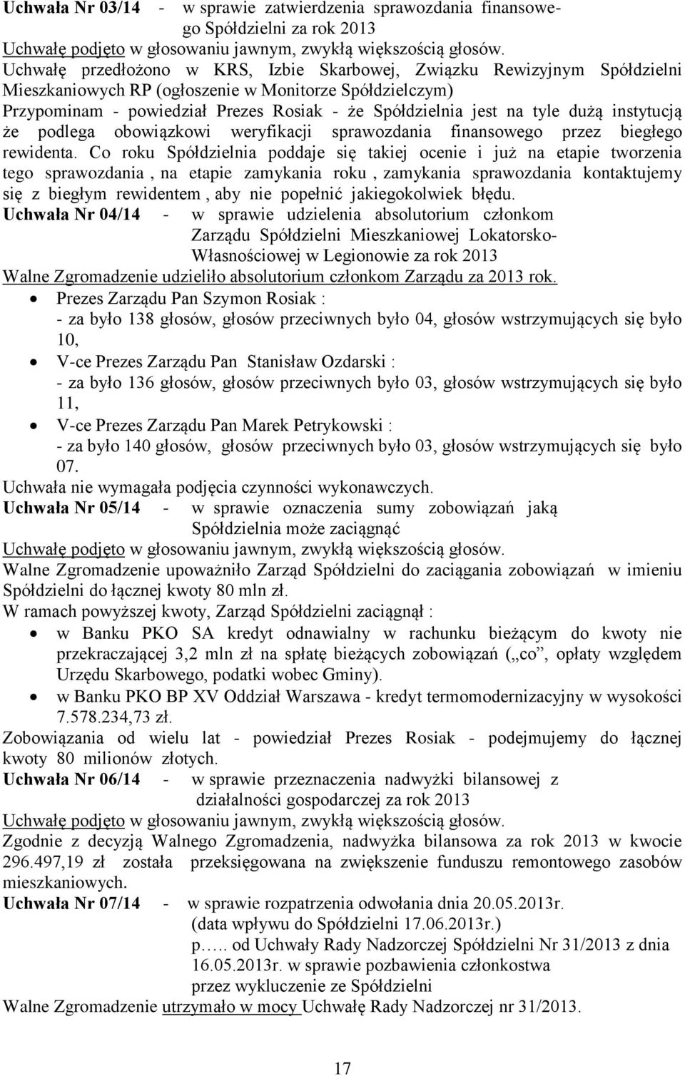 tyle dużą instytucją że podlega obowiązkowi weryfikacji sprawozdania finansowego przez biegłego rewidenta.