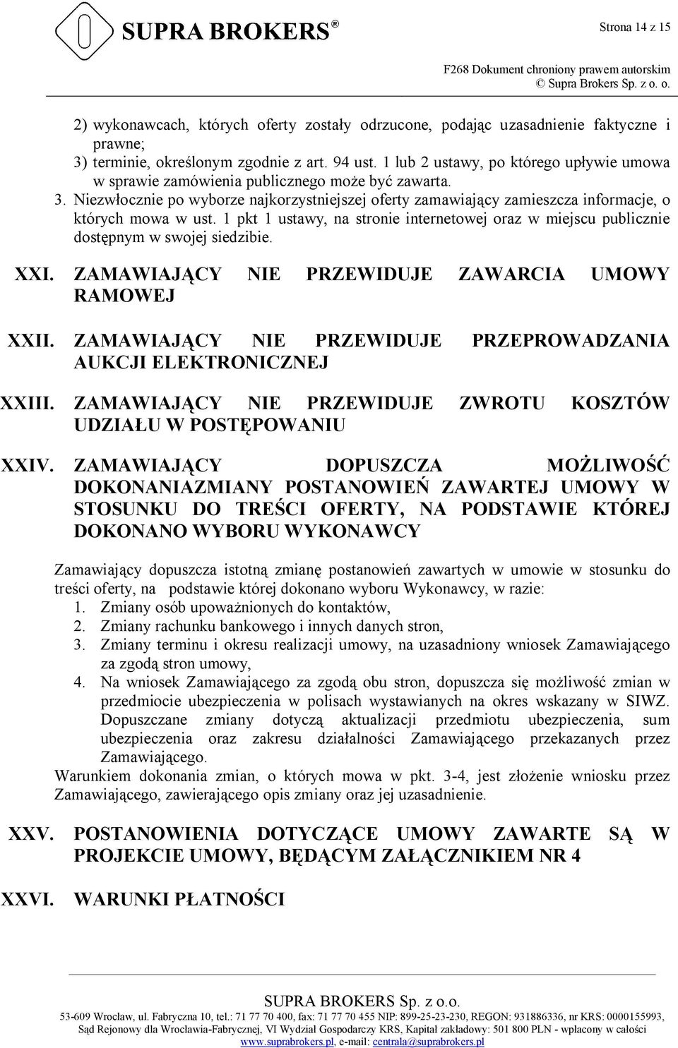 Niezwłocznie po wyborze najkorzystniejszej oferty zamawiający zamieszcza informacje, o których mowa w ust.