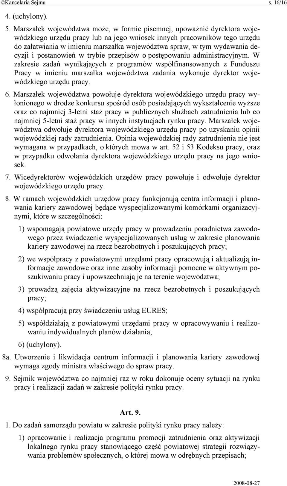 w tym wydawania decyzji i postanowień w trybie przepisów o postępowaniu administracyjnym.