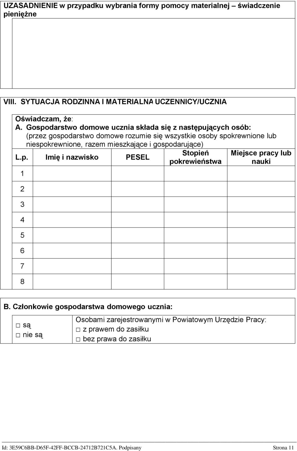 Gospodarstwo domowe ucznia składa się z następujących osób: (przez gospodarstwo domowe rozumie się wszystkie osoby spokrewnione lub