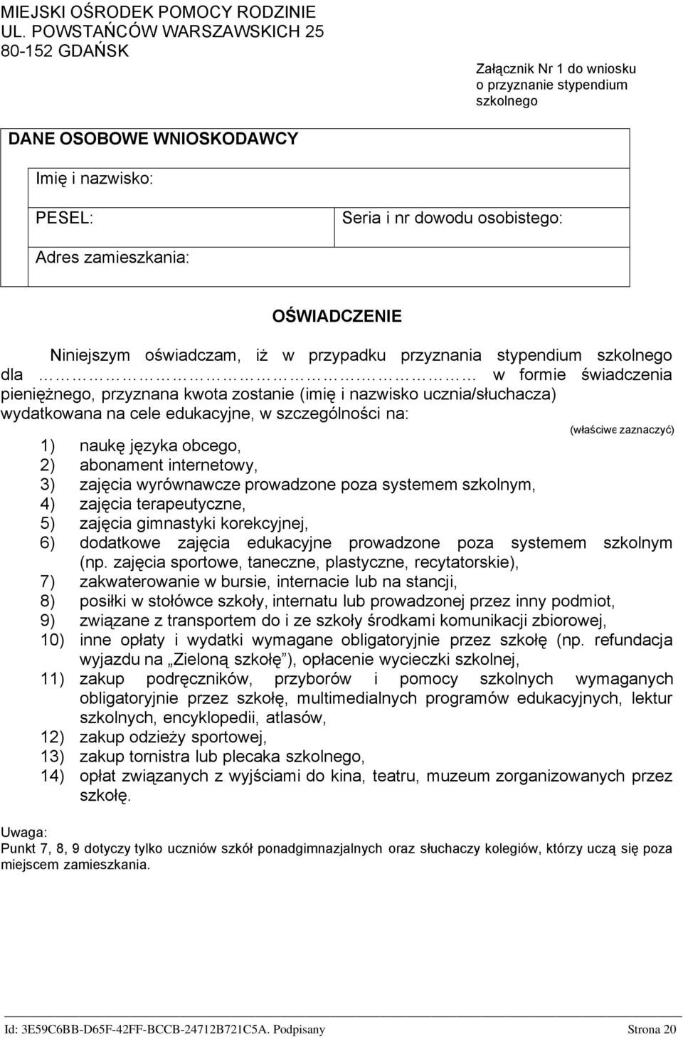 zamieszkania: OŚWIADCZENIE Niniejszym oświadczam, iż w przypadku przyznania stypendium szkolnego dla.
