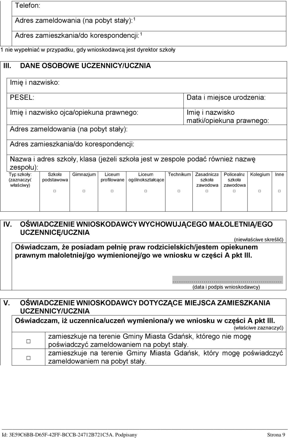 Adres zamieszkania/do korespondencji: Nazwa i adres szkoły, klasa (jeżeli szkoła jest w zespole podać również nazwę zespołu): Typ szkoły: (zaznaczyć właściwy) Szkoła podstawowa Gimnazjum Liceum
