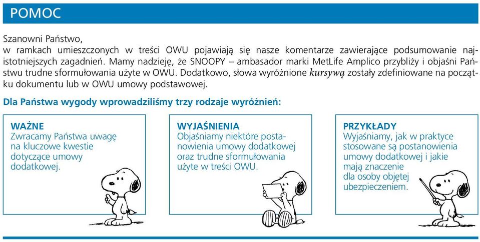 Dodatkowo, słowa wyróżnione kursywą zostały zdefiniowane na początku dokumentu lub w OWU umowy podstawowej.