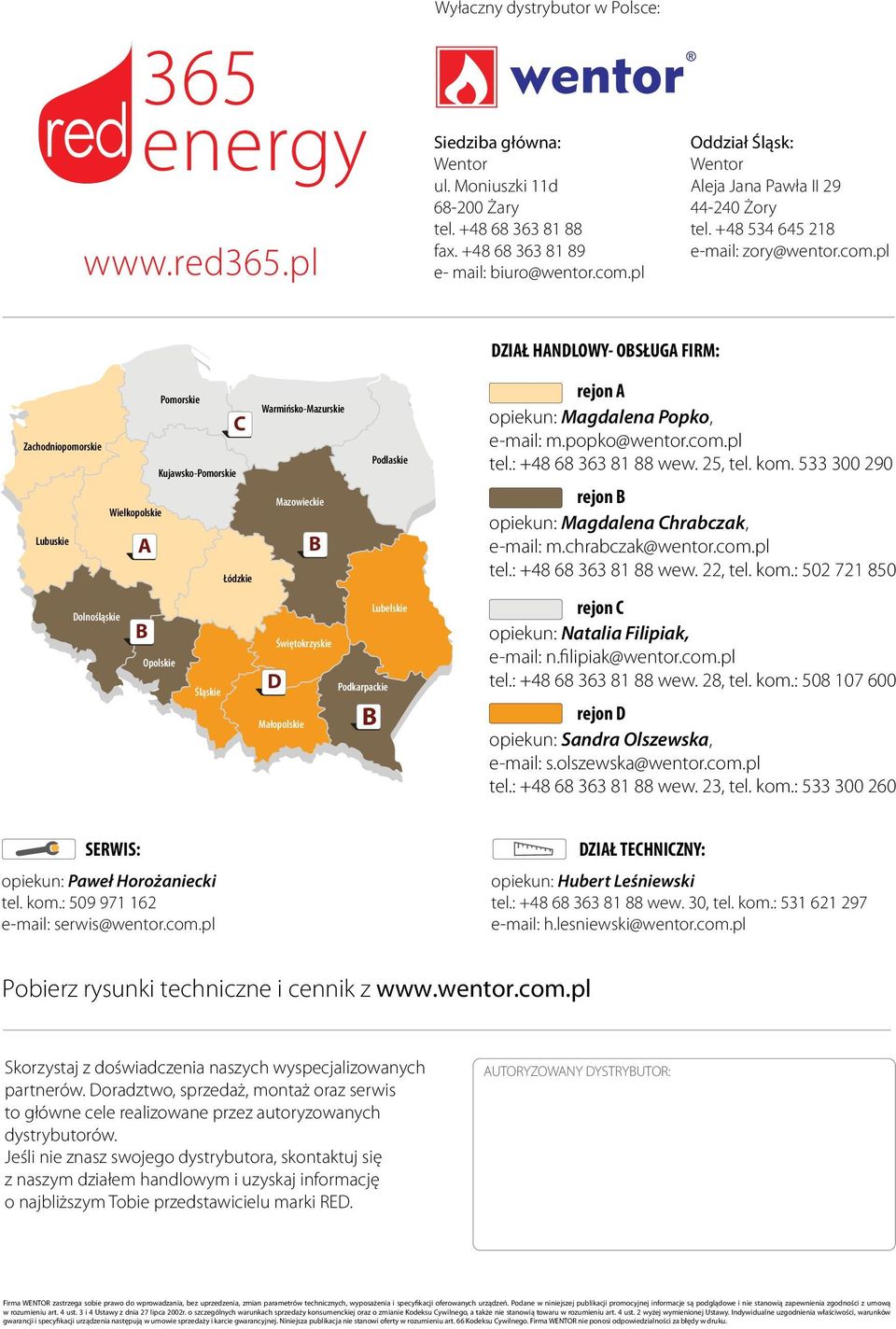 pl DZIAŁ HANDLOWY- OSŁUGA FIRM: Zachodniopomorskie Kujawsko-Pomorskie Wielkopolskie Lubuskie Dolnośląskie A Pomorskie Opolskie Śląskie C Warmińsko-Mazurskie Podlaskie Mazowieckie Łódzkie Lubelskie