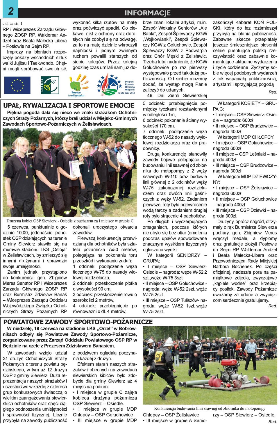 Co ciekawe, nikt z ochrony oraz dorosłych nie zdobył się na odwagę, za to na matę dzielnie wkroczyli najmłodsi i jednym zwinnym ruchem powalili starszych od siebie kolegów.