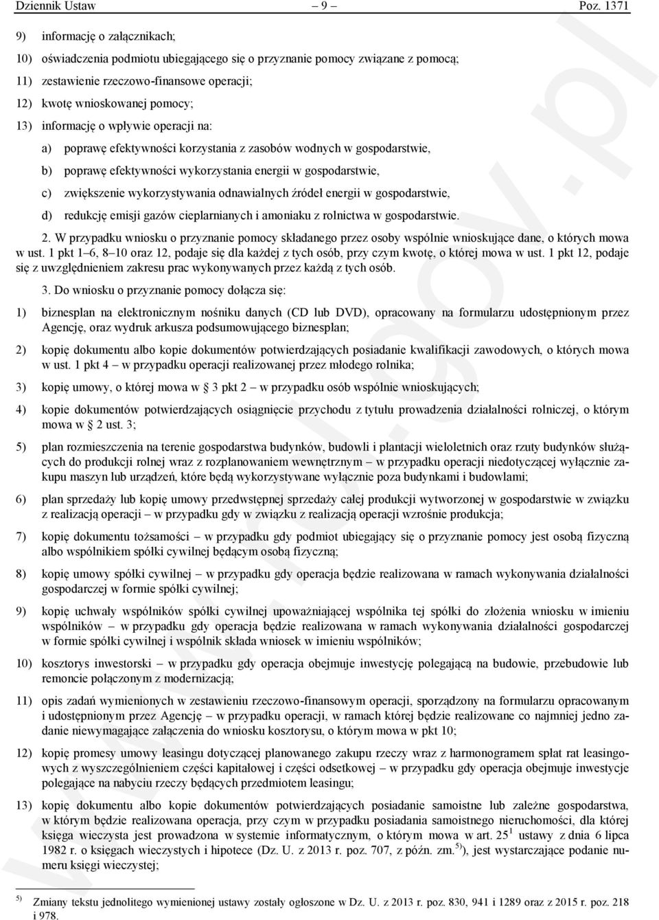 informację o wpływie operacji na: a) poprawę efektywności korzystania z zasobów wodnych w gospodarstwie, b) poprawę efektywności wykorzystania energii w gospodarstwie, c) zwiększenie wykorzystywania