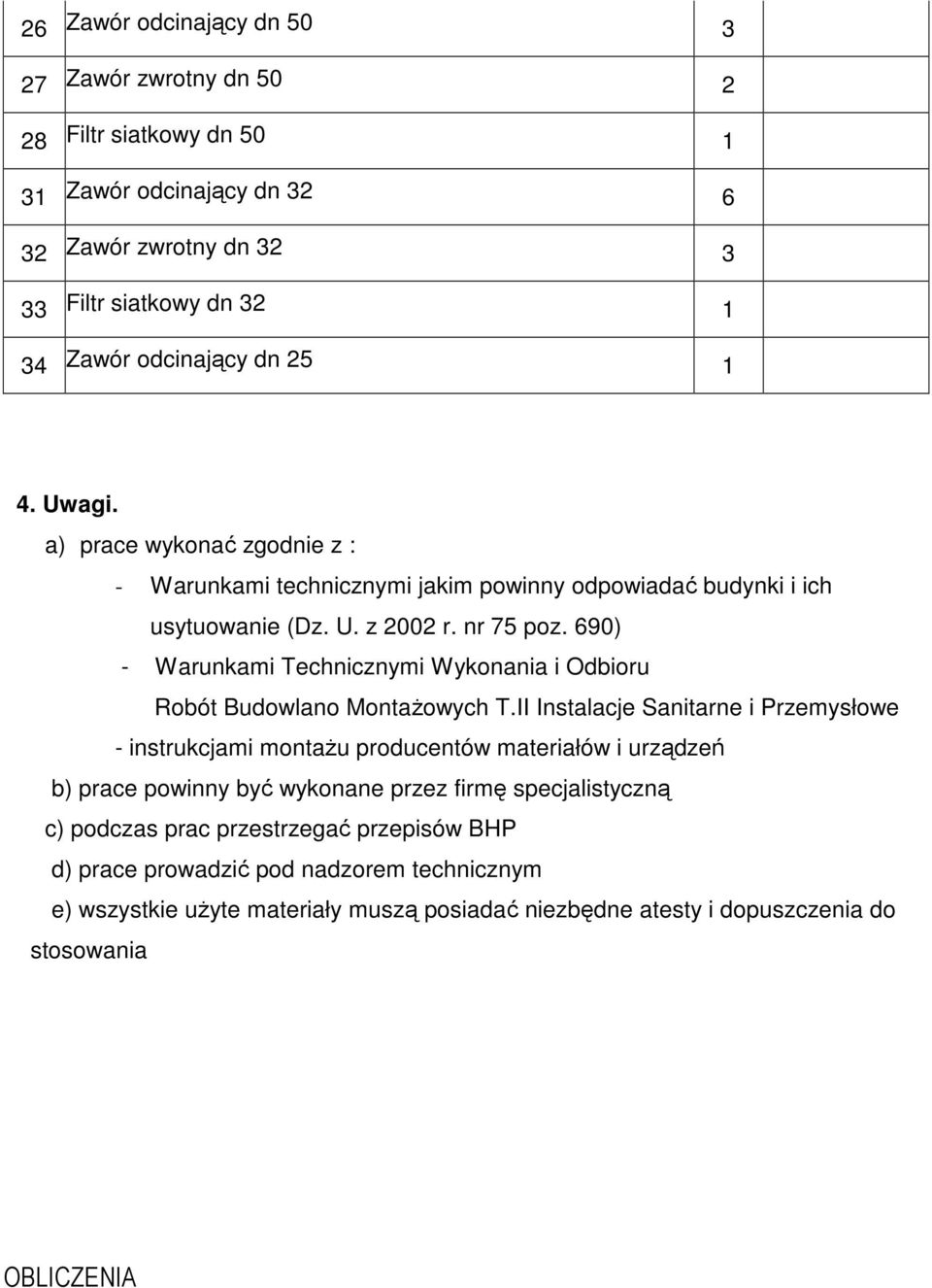 690) - Warunkami Technicznymi Wykonania i Odbioru Robót Budowlano MontaŜowych T.