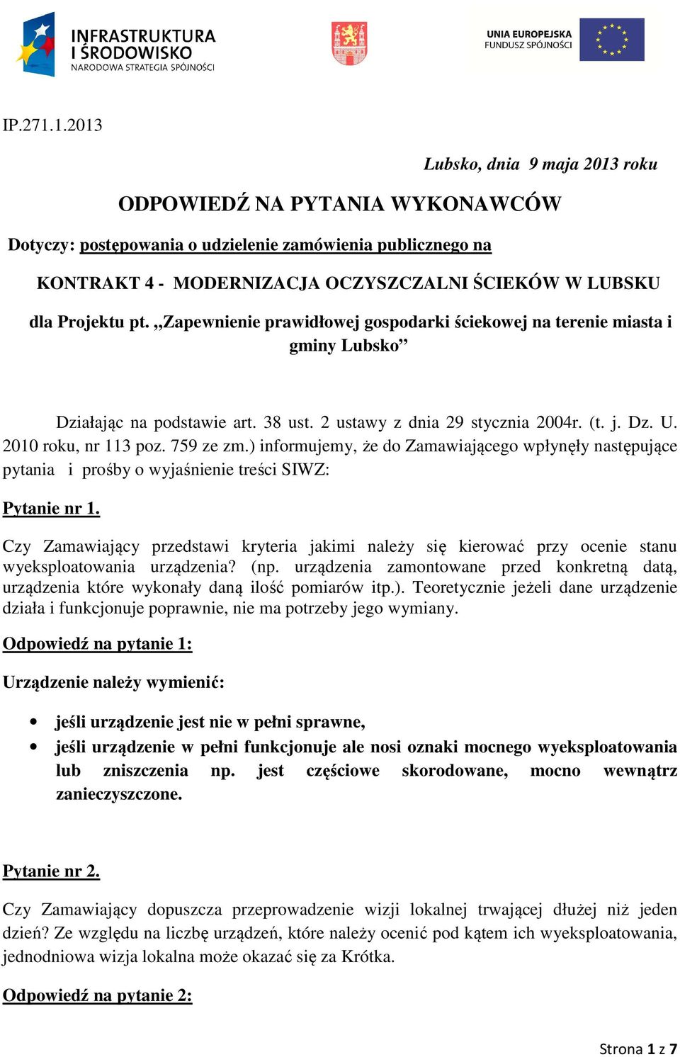 pt. Zapewnienie prawidłowej gospodarki ściekowej na terenie miasta i gminy Lubsko Działając na podstawie art. 38 ust. 2 ustawy z dnia 29 stycznia 2004r. (t. j. Dz. U. 2010 roku, nr 113 poz. 759 ze zm.