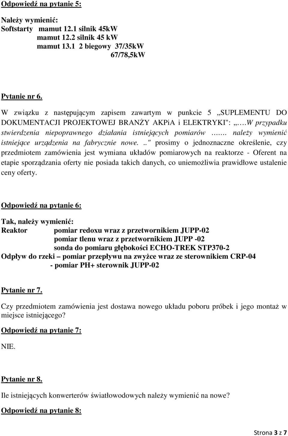 należy wymienić istniejące urządzenia na fabrycznie nowe.