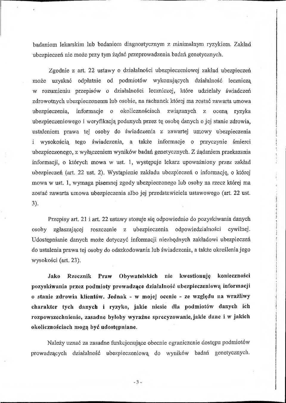 świadczeń zdrowotnych, ubezpieczonemu lub osobie, na rachunek której ma zostać zawarta umowa ubezpieczenia, informacje o okolicznościach związanych z oceną ryzyka ubezpieczeniowego i weryfikacją