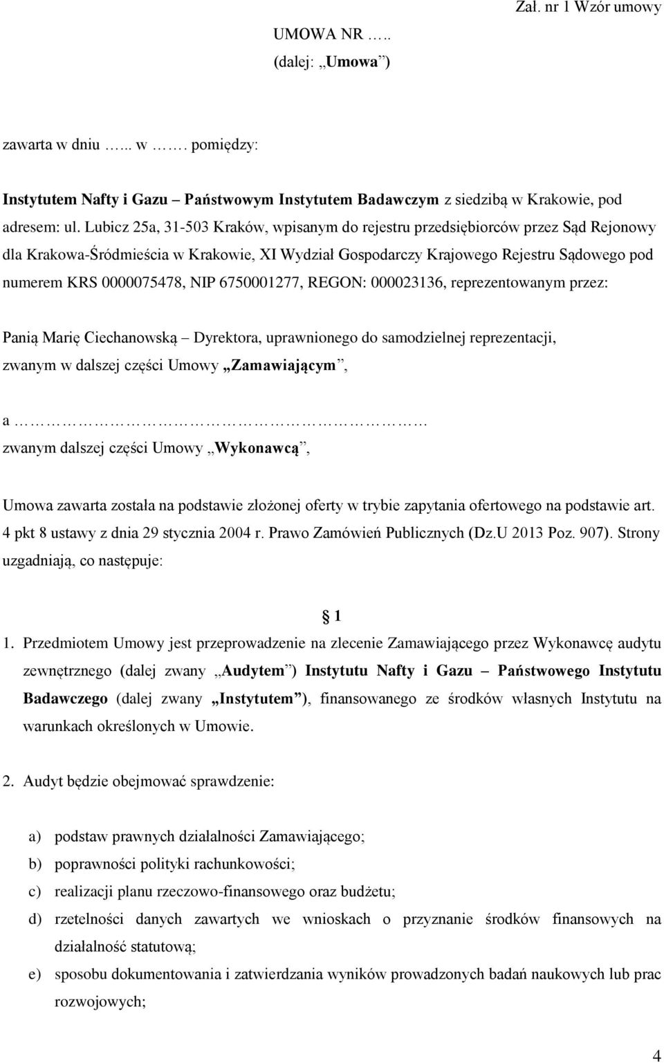 NIP 6750001277, REGON: 000023136, reprezentowanym przez: Panią Marię Ciechanowską Dyrektora, uprawnionego do samodzielnej reprezentacji, zwanym w dalszej części Umowy Zamawiającym, a zwanym dalszej