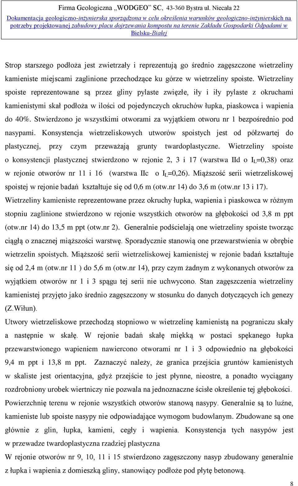 zagęszczone wietrzeliny kamieniste miejscami zaglinione przechodzące ku górze w wietrzeliny spoiste.