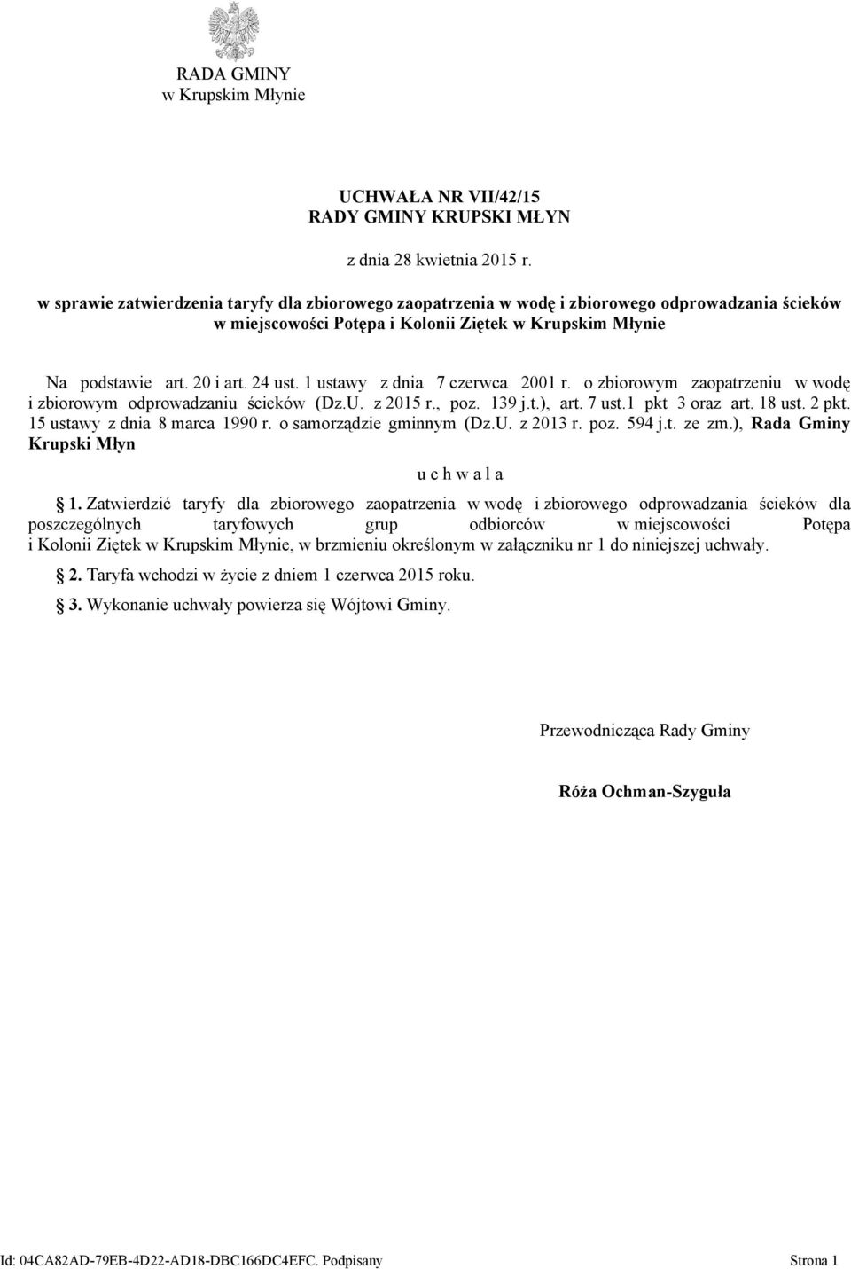 1 ustawy z dnia 7 czerwca 2001 r. o zbiorowym zaopatrzeniu w wodę i zbiorowym odprowadzaniu ścieków (Dz.U. z 2015 r., poz. 139 j.t.), art. 7 ust.1 pkt 3 oraz art. 18 ust. 2 pkt.