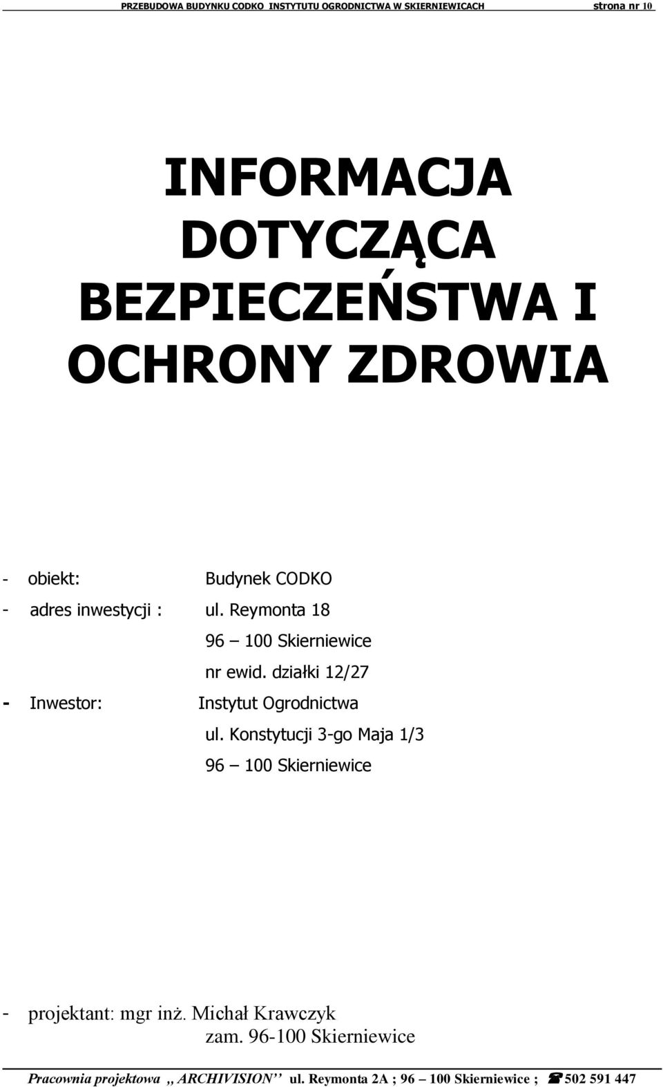 Reymonta 18 96 100 Skierniewice nr ewid. działki 12/27 - Inwestor: Instytut Ogrodnictwa ul.