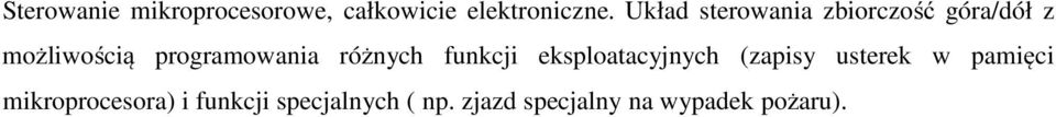 różnych funkcji eksploatacyjnych (zapisy usterek w pamięci