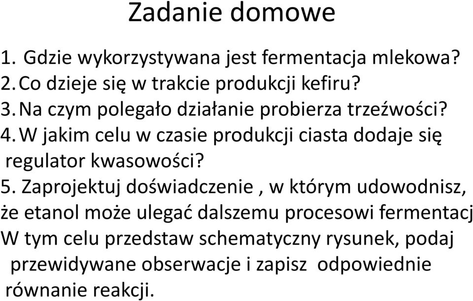 W jakim celu w czasie produkcji ciasta dodaje się regulator kwasowości? 5.