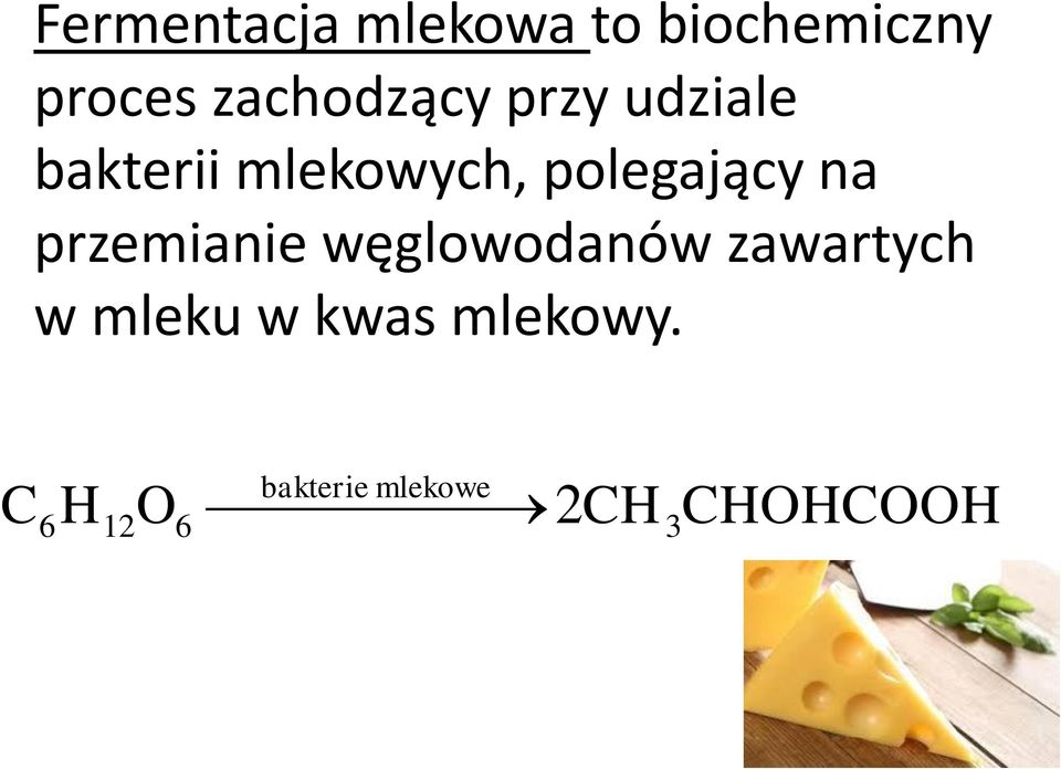 polegający na przemianie węglowodanów zawartych w