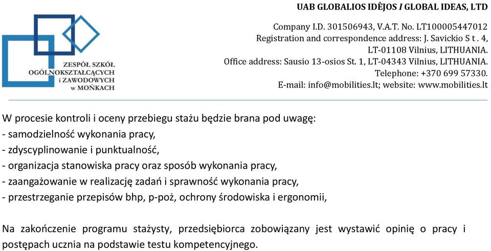 realizację zadań i sprawność wykonania pracy, - przestrzeganie przepisów bhp, p-poż, ochrony środowiska i ergonomii,