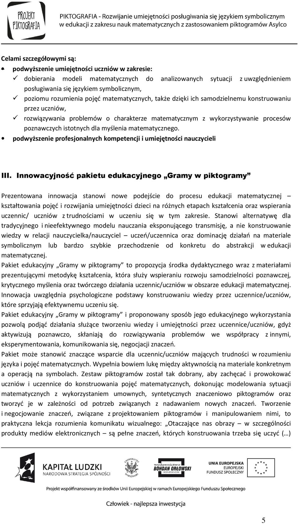 myślenia matematycznego. podwyższenie profesjonalnych kompetencji i umiejętności nauczycieli III.