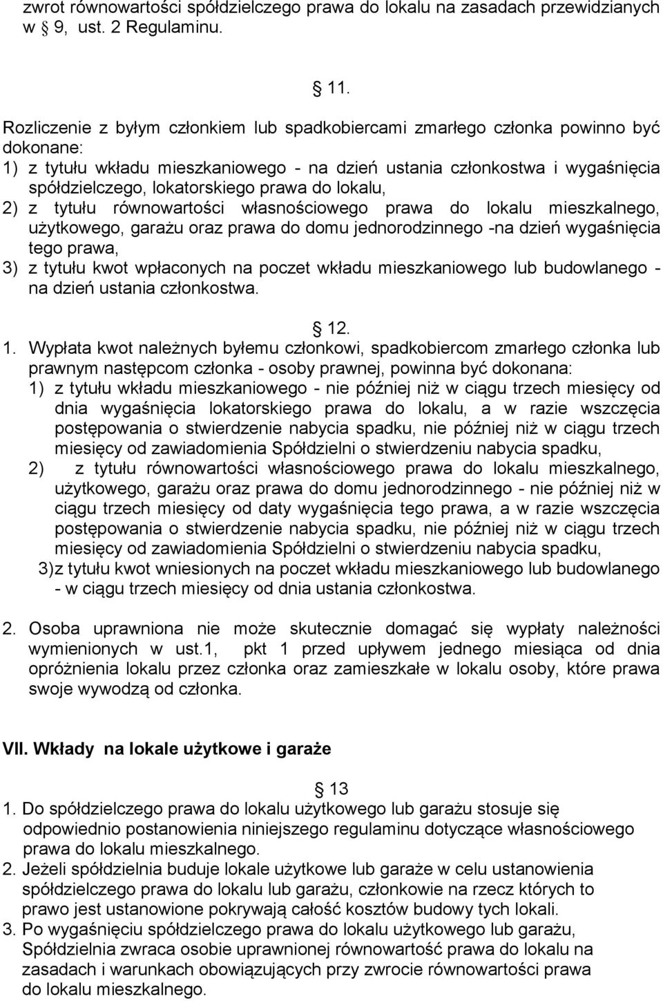 prawa do lokalu, 2) z tytułu równowartości własnościowego prawa do lokalu mieszkalnego, użytkowego, garażu oraz prawa do domu jednorodzinnego -na dzień wygaśnięcia tego prawa, 3) z tytułu kwot