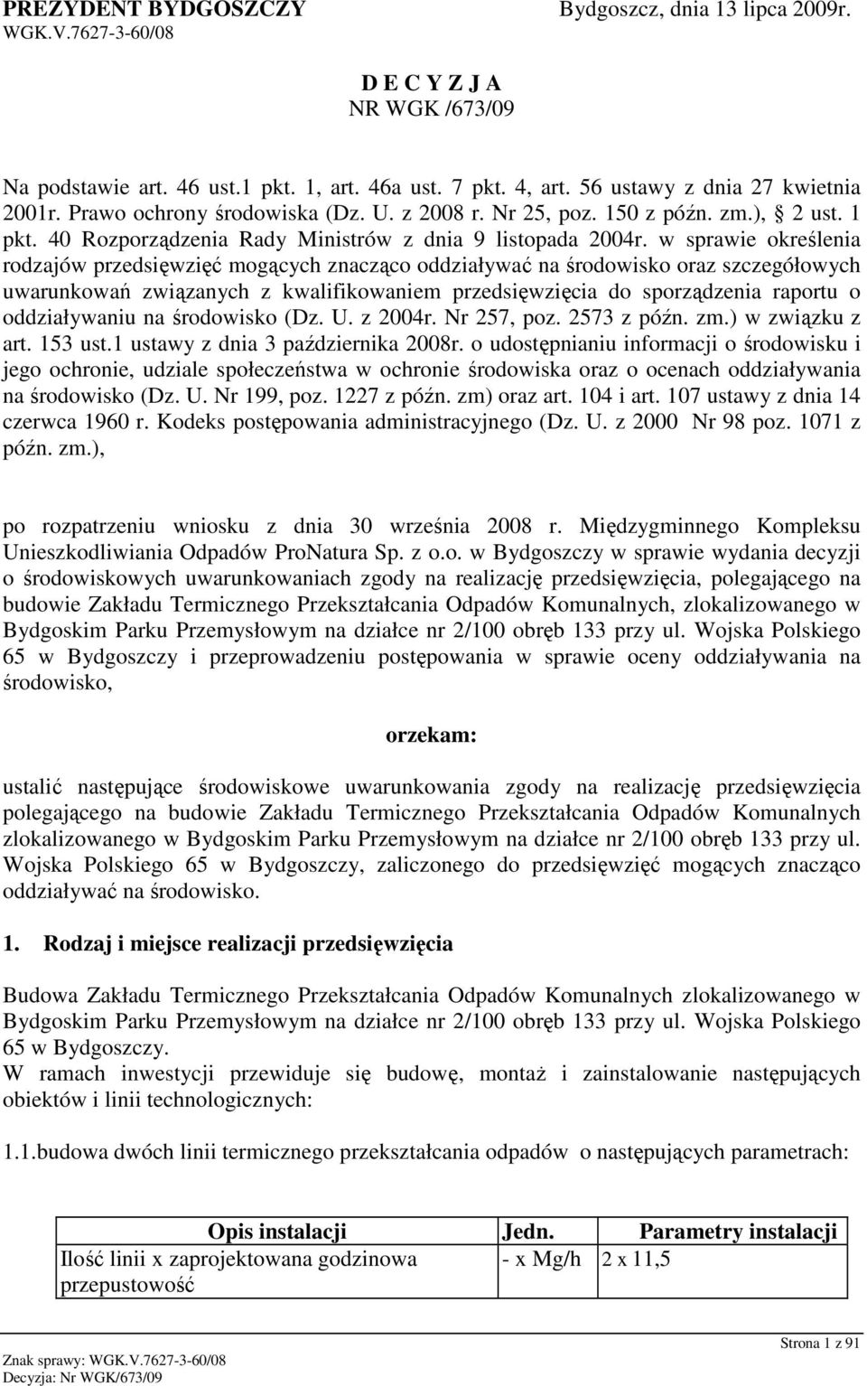 w sprawie określenia rodzajów przedsięwzięć mogących znacząco oddziaływać na środowisko oraz szczegółowych uwarunkowań związanych z kwalifikowaniem przedsięwzięcia do sporządzenia raportu o