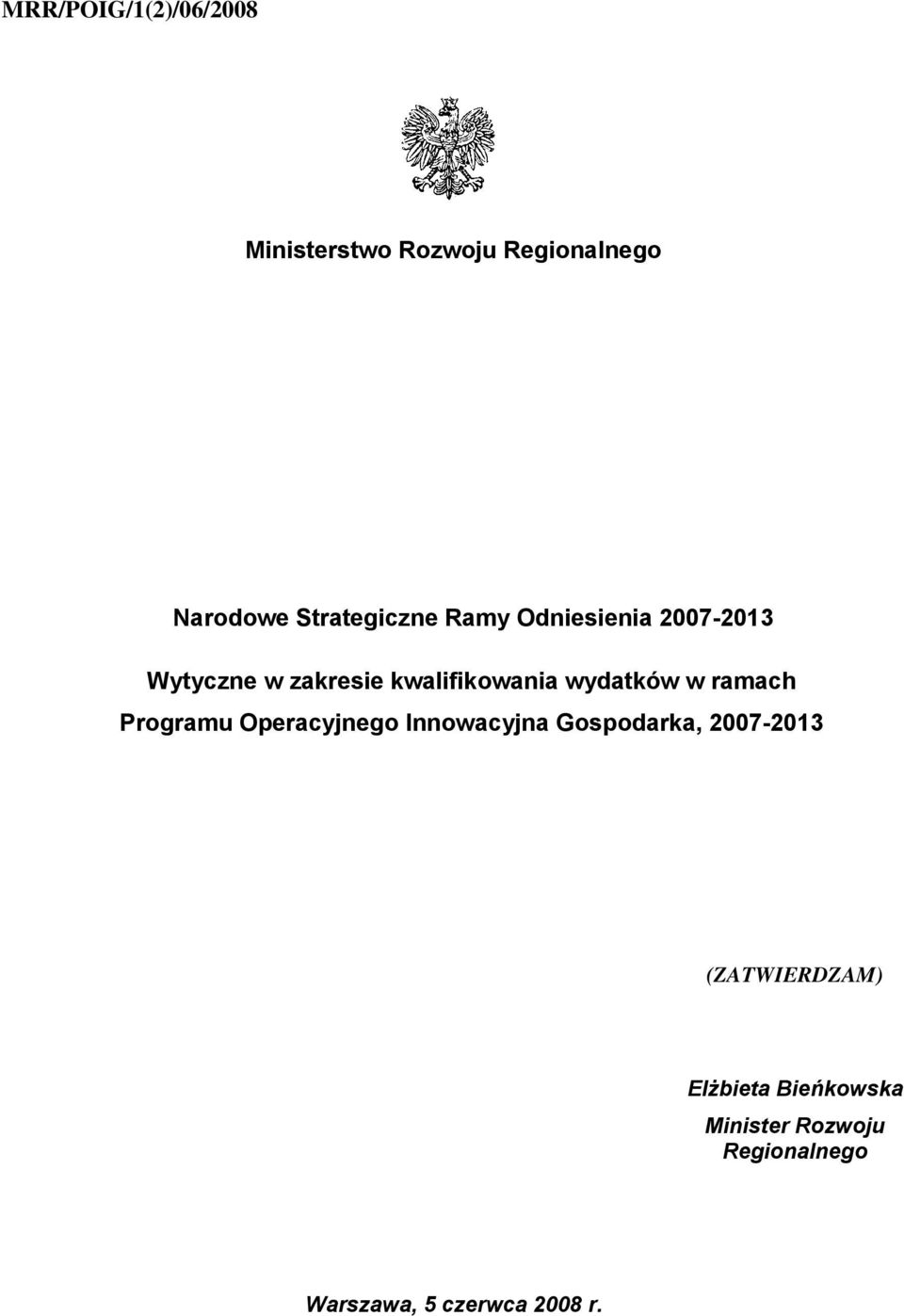 wydatków w ramach Programu Operacyjnego Innowacyjna Gospodarka, 2007-2013