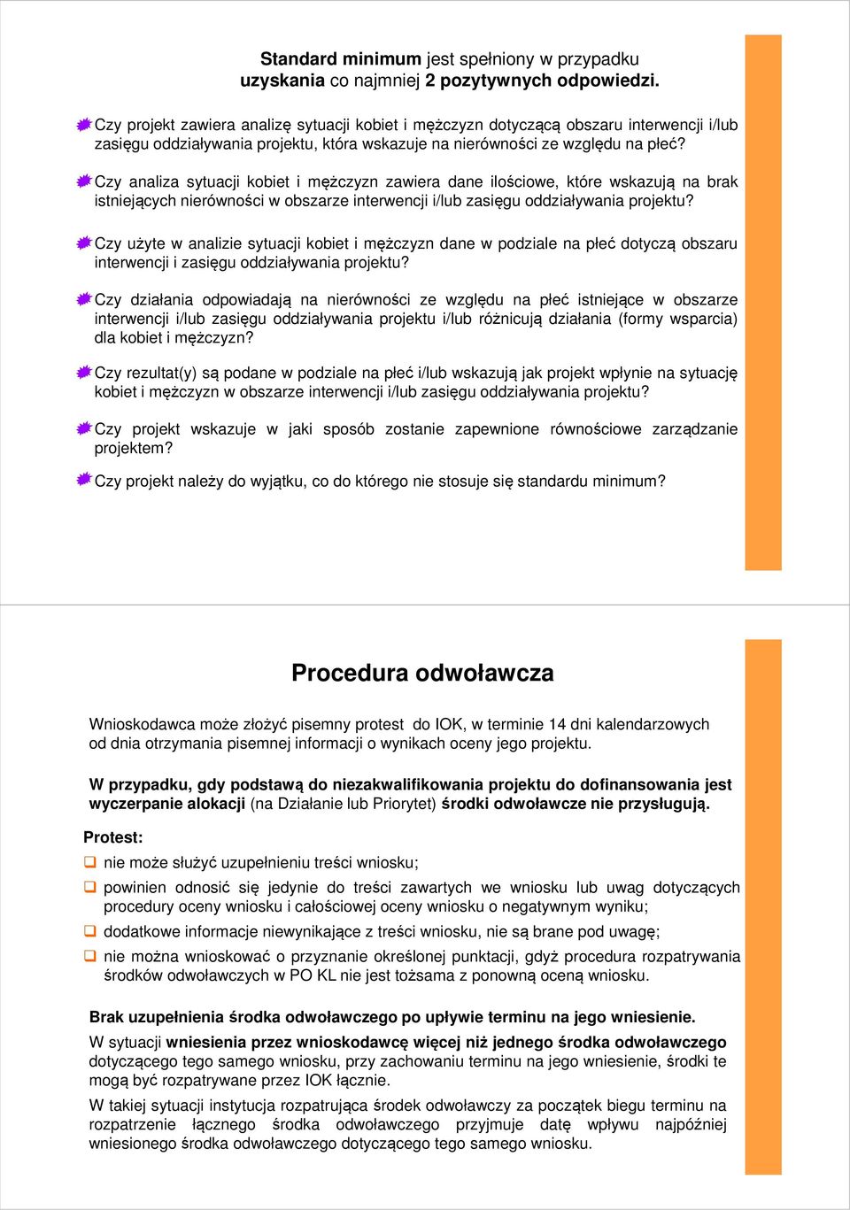 Czy analiza sytuacji kobiet i mężczyzn zawiera dane ilościowe, które wskazują na brak istniejących nierówności w obszarze interwencji i/lub zasięgu oddziaływania projektu?