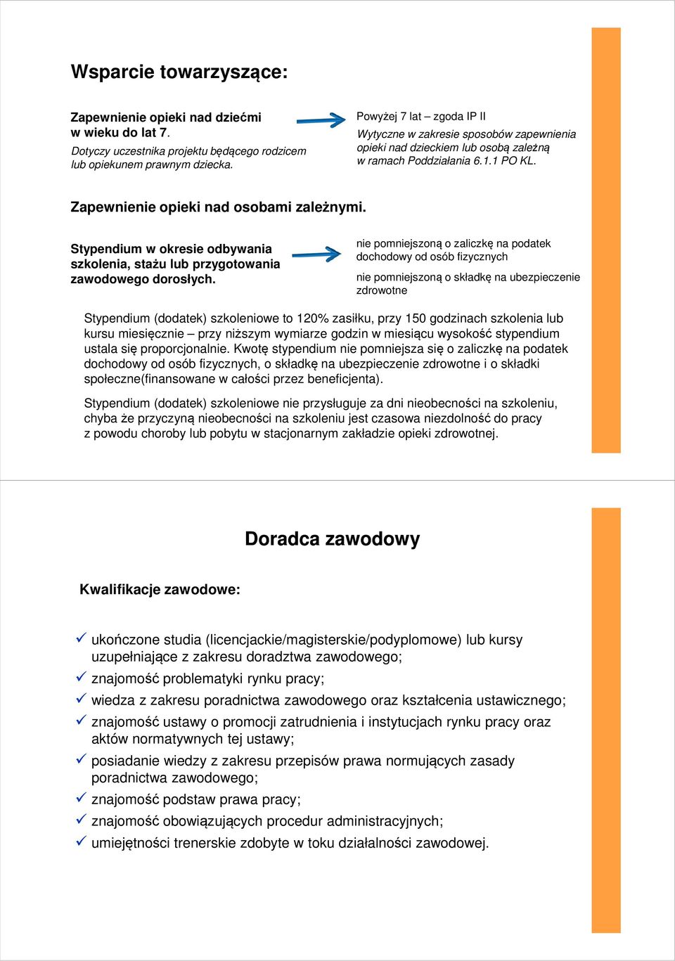 Stypendium w okresie odbywania szkolenia, stażu lub przygotowania zawodowego dorosłych.