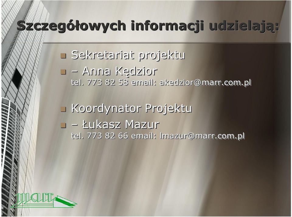 773 82 58 email: akedzior@marr.com.