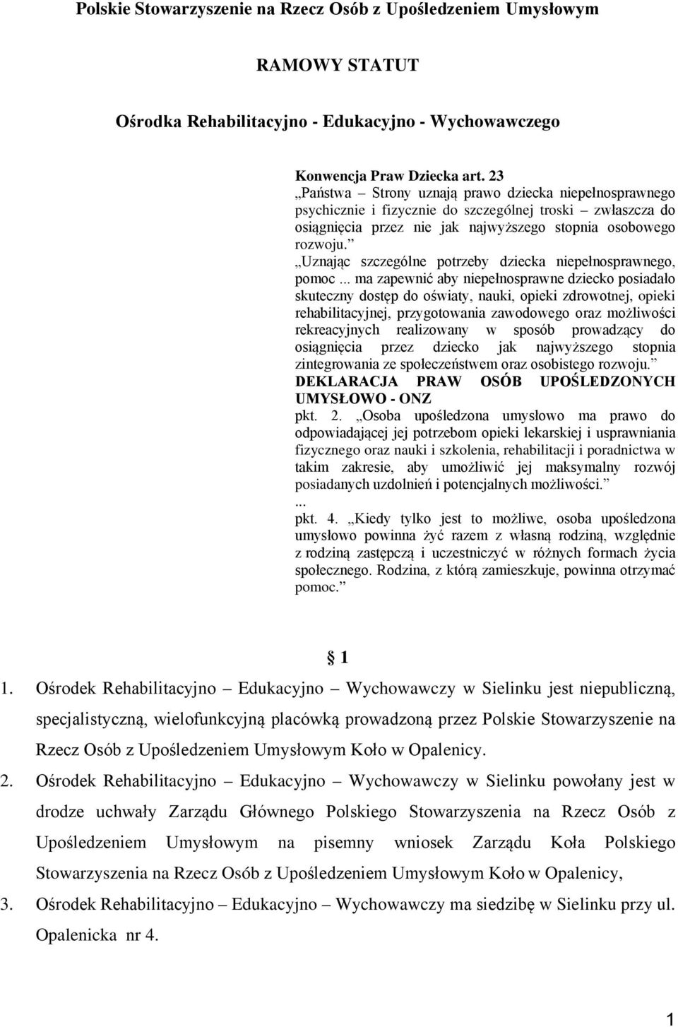 Uznając szczególne potrzeby dziecka niepełnosprawnego, pomoc.