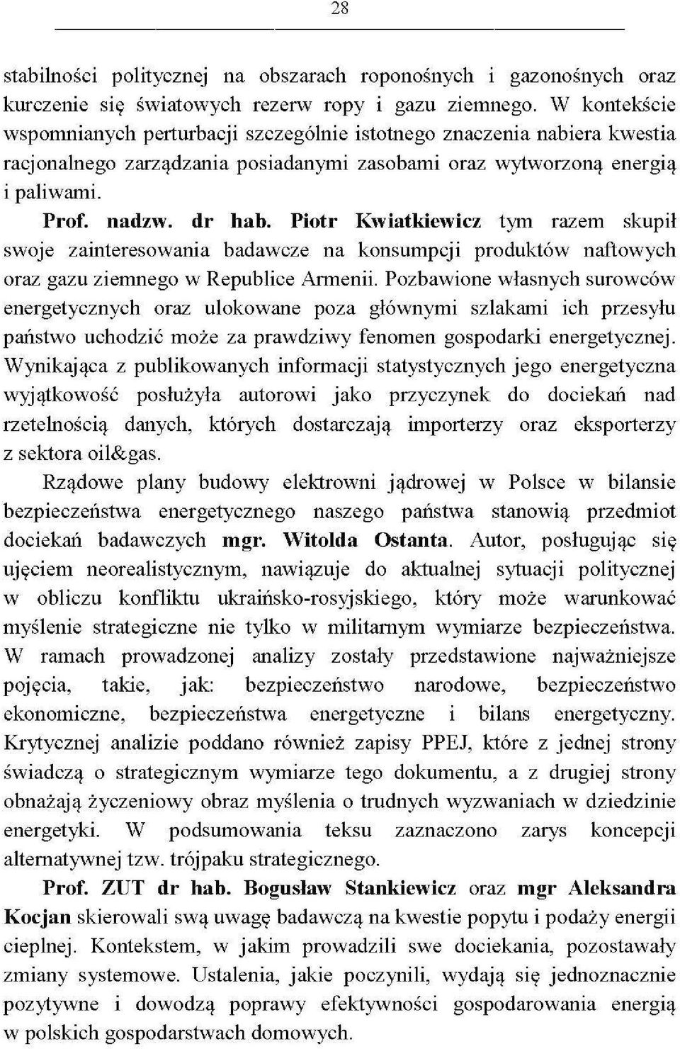 Piotr Kwiatkiewicz tym razem skupił swoje zainteresowania badawcze na konsumpcji produktów naftowych oraz gazu ziemnego w Republice Armenii.