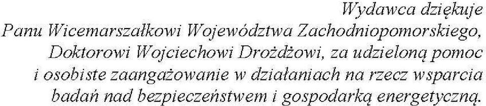 udzieloną pomoc i osobiste zaangażowanie w działaniach na