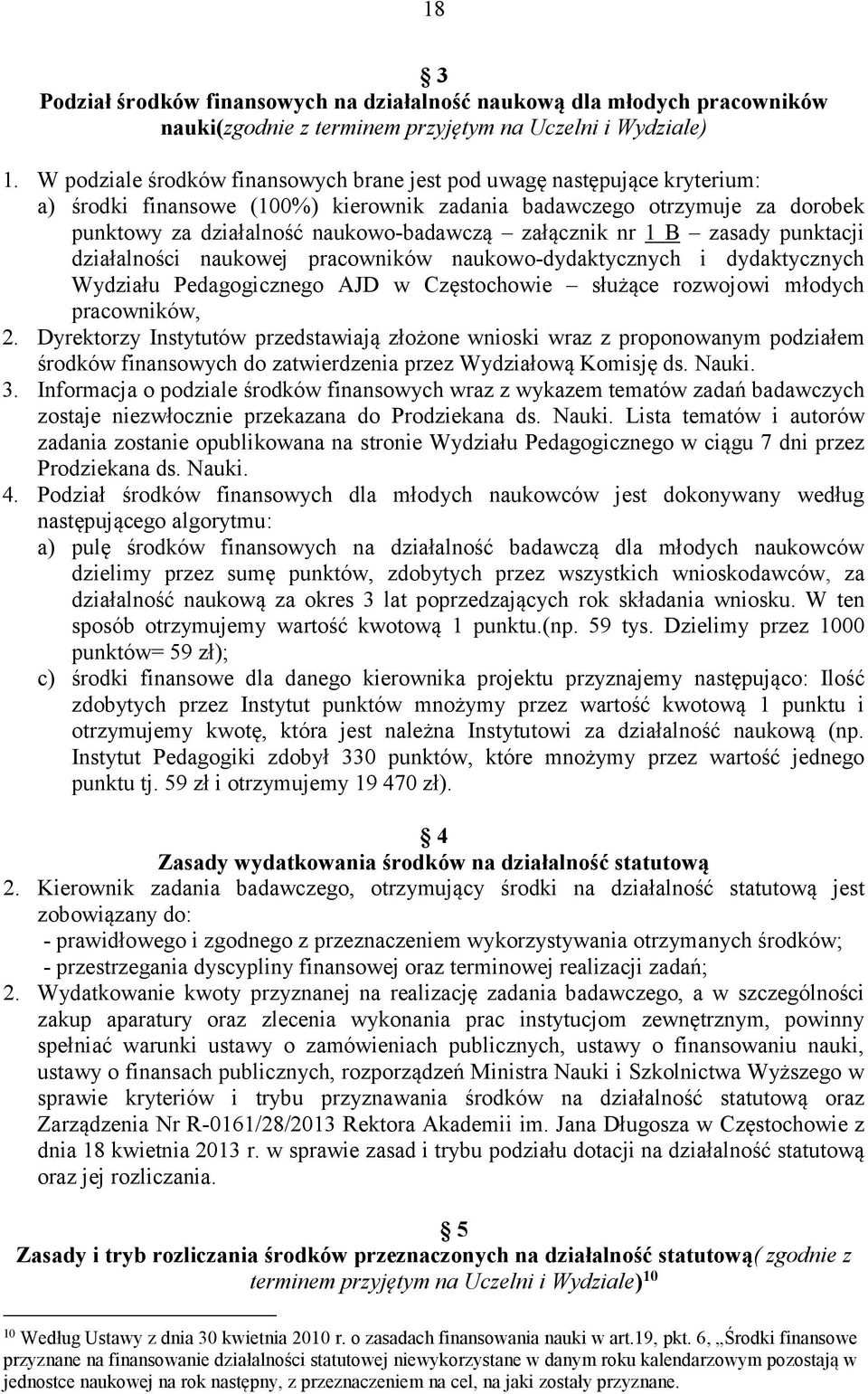 załącznik nr 1 B zasady punktacji działalności naukowej pracowników naukowo-dydaktycznych i dydaktycznych Wydziału Pedagogicznego AJD w Częstochowie służące rozwojowi młodych pracowników, 2.