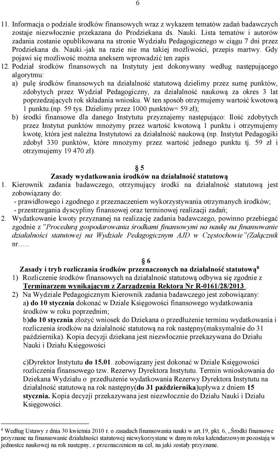 Gdy pojawi się możliwość można aneksem wprowadzić ten zapis 12.