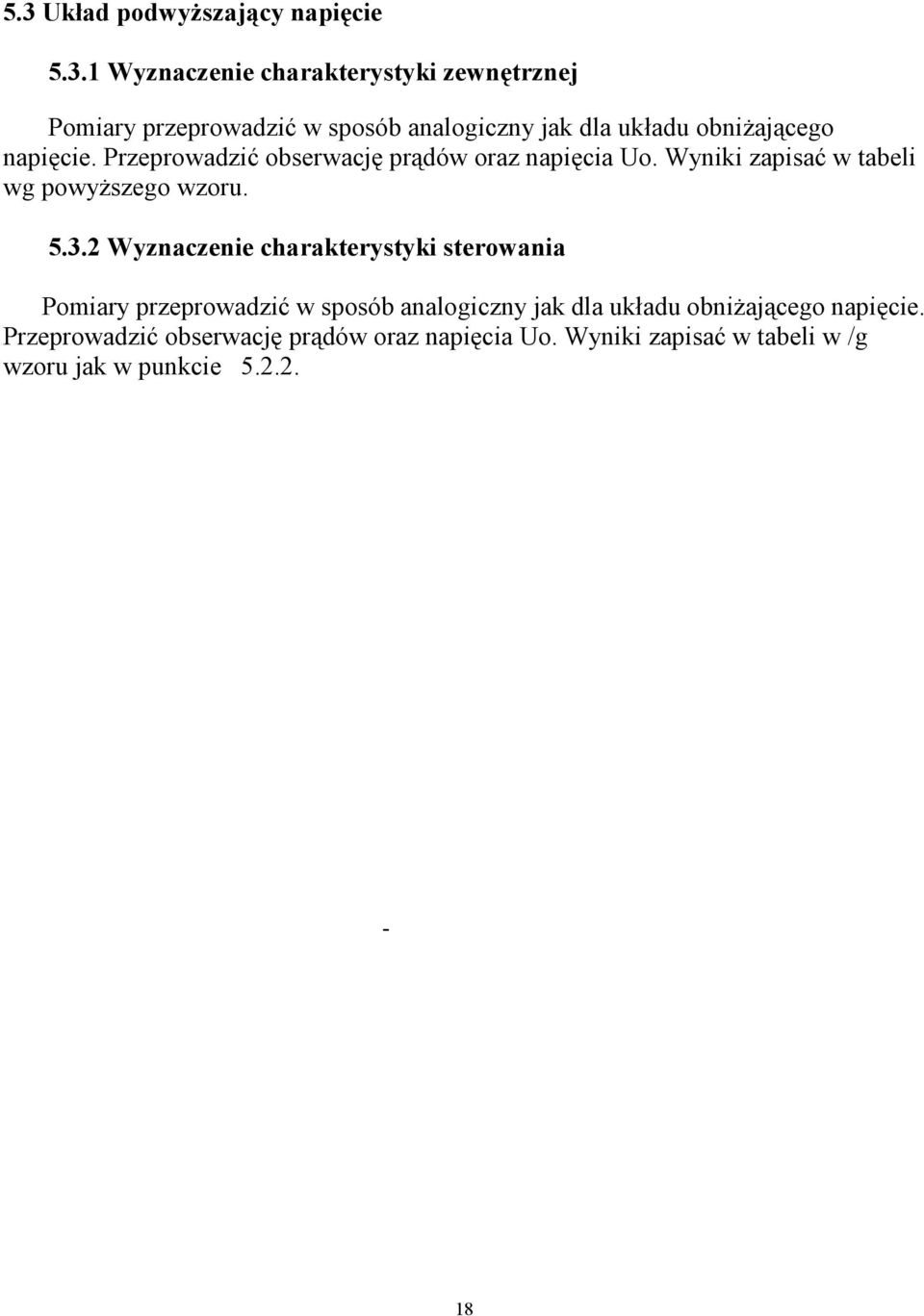 Wyniki zapisać w tabeli wg powyŝszego wzoru. 5.3.