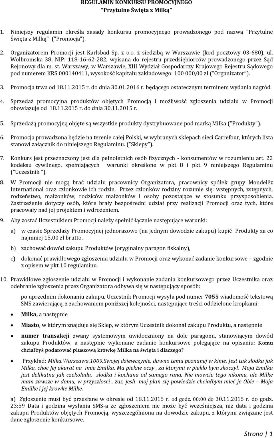 Wolbromska 38, NIP: 118-16-62-282, wpisana do rejestru przedsiębiorców prowadzonego przez Sąd Rejonowy dla m. st.