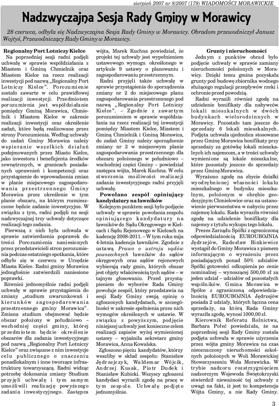 uchwa³ê w sprawie wspó³dzia³ania z ustawowego wymogu okreœlonego w podjêcie uchwa³y w sprawie zamiany Miastem i Gmin¹ Chmielnik oraz artykule 9 ustawy o planowaniu i nieruchomoœci po³o onych w Mora-