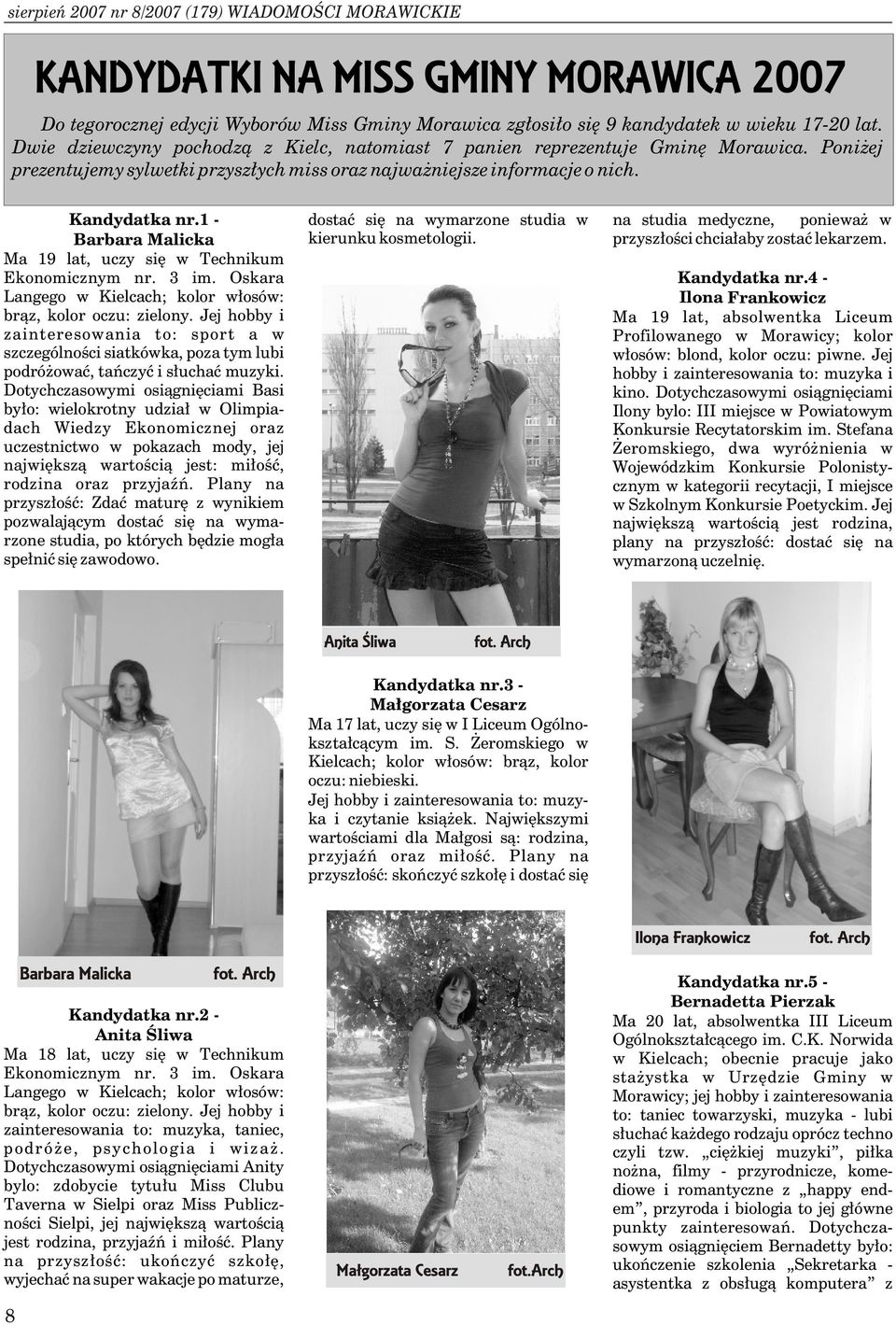 1 - dostaæ siê na wymarzone studia w na studia medyczne, poniewa w Barbara Malicka Ma 19 lat, uczy siê w Technikum Ekonomicznym nr. 3 im. Oskara kierunku kosmetologii.