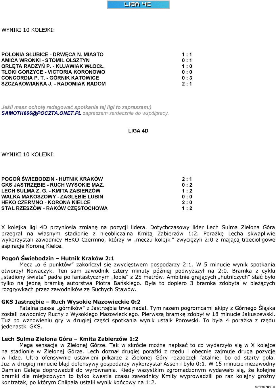 LIGA 4D WYNIKI 10 KOLEJKI: POGOŃ ŚWIEBODZIN - HUTNIK KRAKÓW 2 : 1 GK