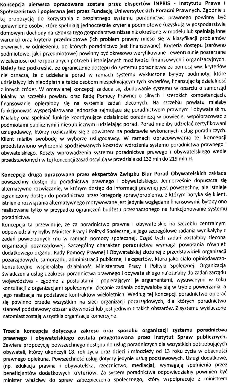 ni2 okre6lone w modelu lub spefniajq inne warunki) oraz kryteria przedmiotowe (ich problem prawny miesci sig w klasyfikacji problem6w prawnych, w odniesieniu, do kt6rych poradnictwo jest finansowane).