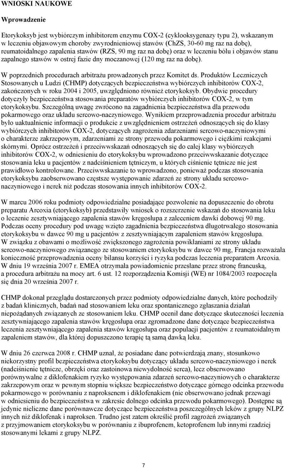 W poprzednich procedurach arbitrażu prowadzonych przez Komitet ds.