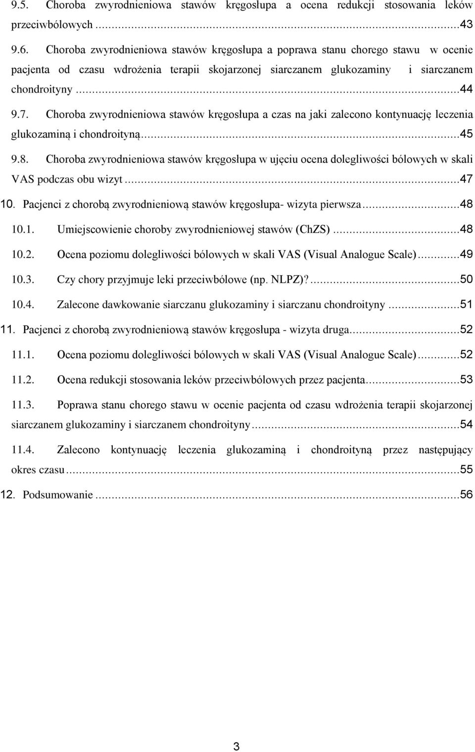 Choroba zwyrodnieniowa stawów kręgosłupa a czas na jaki zalecono kontynuację leczenia glukozaminą i chondroityną...45 9.8.