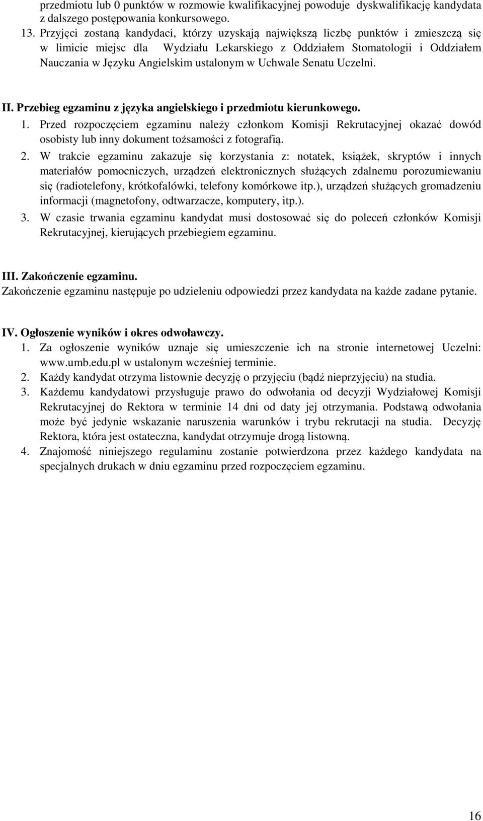 ustalonym w Uchwale Senatu Uczelni. II. Przebieg egzaminu z języka angielskiego i przedmiotu kierunkowego. 1.