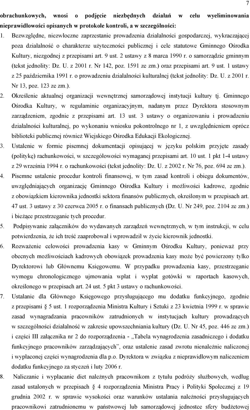 z przepisami art. 9 ust. 2 ustawy z 8 marca 1990 r. o samorządzie gminnym (tekst jednolity: Dz. U. z 2001 r. Nr 142, poz. 1591 ze zm.) oraz przepisami art. 9 ust. 1 ustawy z 25 października 1991 r.