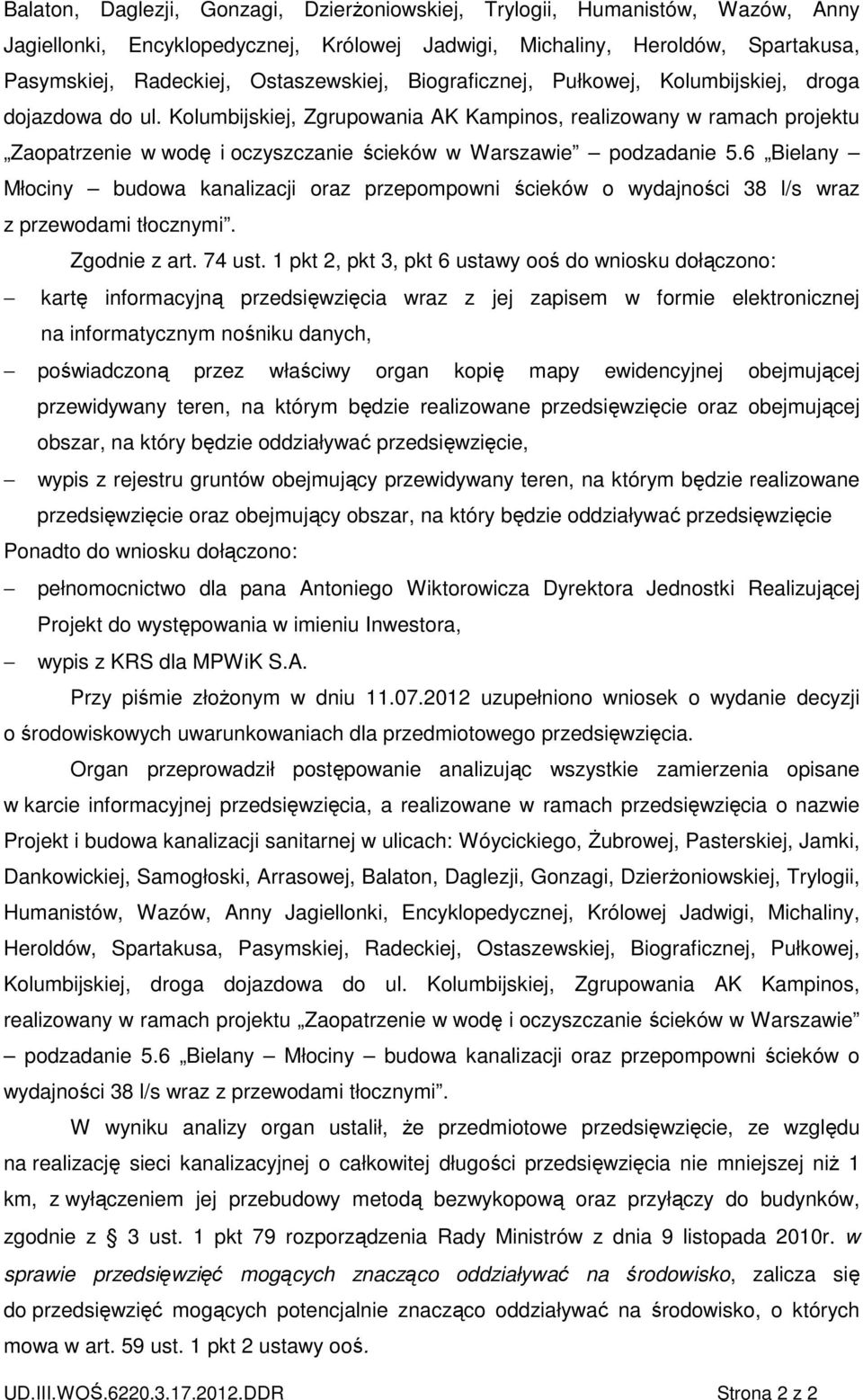 Kolumbijskiej, Zgrupowania AK Kampinos, realizowany w ramach projektu Zaopatrzenie w wodę i oczyszczanie ścieków w Warszawie podzadanie 5.