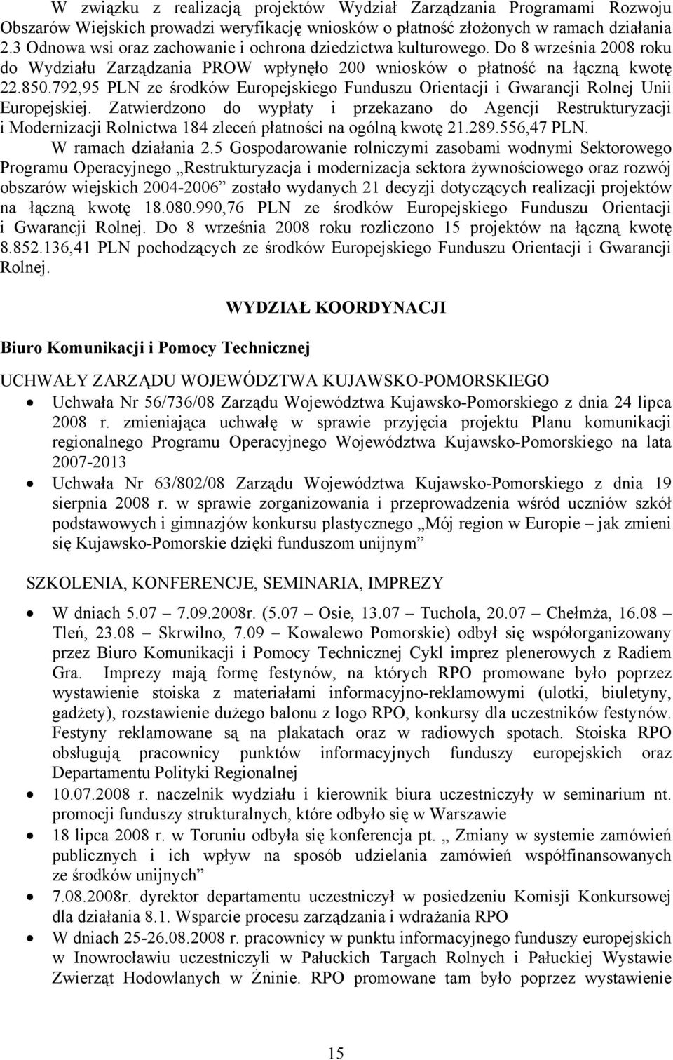 792,95 PLN ze środków Europejskiego Funduszu Orientacji i Gwarancji Rolnej Unii Europejskiej.