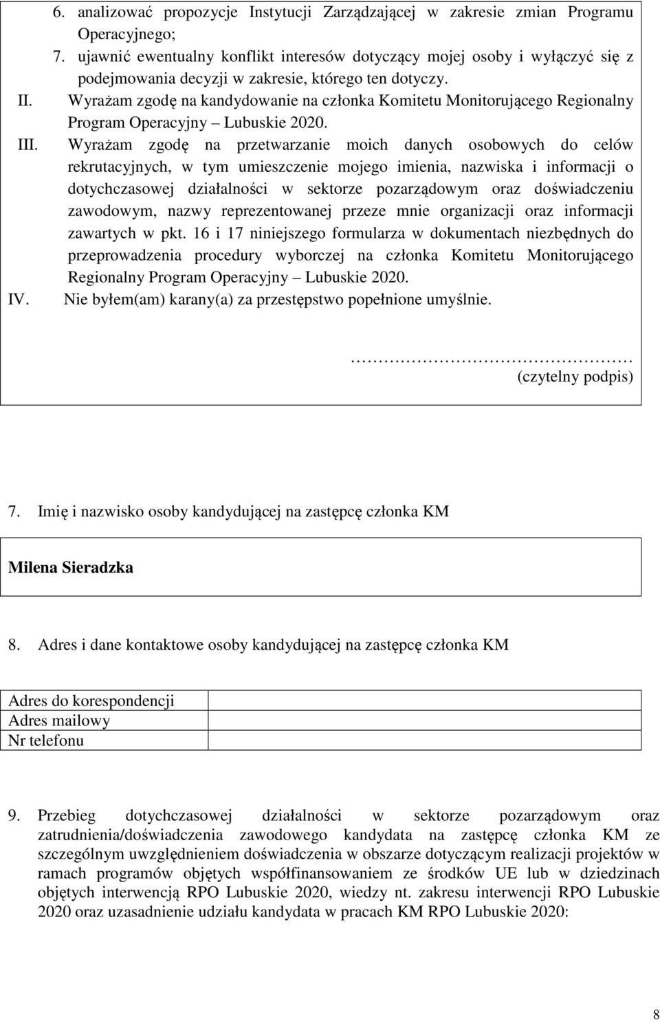 Wyrażam zgodę na kandydowanie na członka Komitetu Monitorującego Regionalny Program Operacyjny Lubuskie 2020.